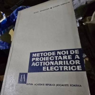 Metode noi de proiectare a actionarilor electrice - Mihai Brasovan foto