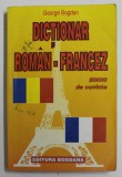 DICTIONAR ROMAN - FRANCEZ - 2000 DE CUVINTE de GEORGE BOGDAN , ANII &#039;90 , PREZINTA PETE SI URME DE UZURA