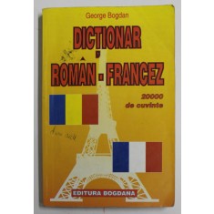 DICTIONAR ROMAN - FRANCEZ - 2000 DE CUVINTE de GEORGE BOGDAN , ANII &#039;90 , PREZINTA PETE SI URME DE UZURA