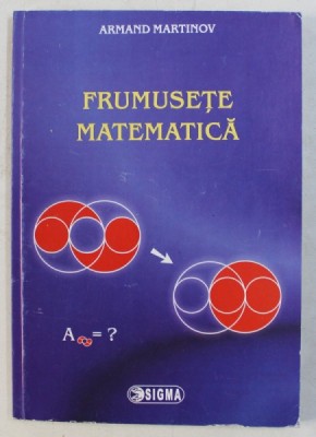 FRUMUSETE MATEMATICA de ARMAND MARTINOV , 2011 foto