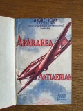 Apararea Antiaeriana - Andrei Ioan +Tratat de arma chimica - Constantin C. Alcaz, 1938 / R4P3S