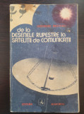 DE LA DESENELE RUPESTRE LA SATELITII DE COMUNICATII - Gheorghe Bratescu