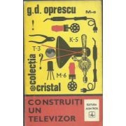 G. D. Oprescu - Construiți un televizor foto