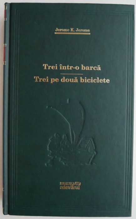 Trei intr-o barca. Trei pe doua biciclete &ndash; Jerome K. Jerome