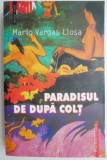 Carte "Paradisul de dupa colt" - Mario Vargas Llosa, Beletristica, Stare buna sau foarte buna, Anticariat