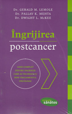 Ingrijirea postcancer (Gerald M. Lemole, Pallav K. Mehta, Dwight L. Mckee) foto