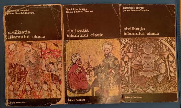 Dominique Sourdel, Janine Sourdel Thomine - Civilizatia islamului clasic (3 vol)
