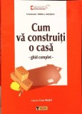 CUM VA CONSTRUITI O CASA. GHID COMPLET-MIRELA GOTESCU-277676