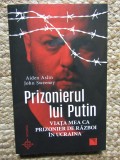 Prizonierul lui Putin. Viata mea ca prizonier de razboi in Ucraina - Aiden Aslin, John Sweeney