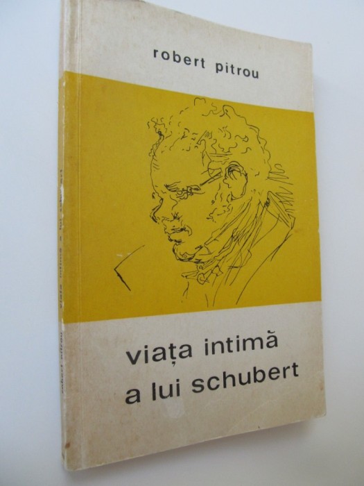Viata intima a lui Schubert - Robert Pitrou