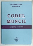CODUL MUNCII , ADNOTAT SI COMENTAT , coordonator ALEXANDRU TICLEA , 2004