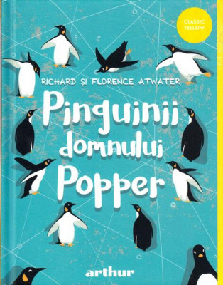 Pinguinii domnului Popper - Hardcover - Richard Atwater, Florence Atwater - Arthur foto