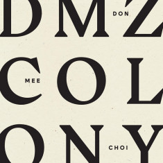 DMZ Colony | Don Mee Choi