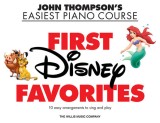 First Disney Favorites: John Thompson&#039;s Easiest Piano Course