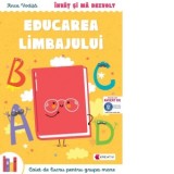 Invat si ma dezvolt. Educarea limbajului. Caiet de lucru pentru grupa mare