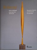 Brancusi. Surse romanesti si perspective universale / Romanian Sources and Universal Perspectives &ndash; Doina Lemny (coordonator)