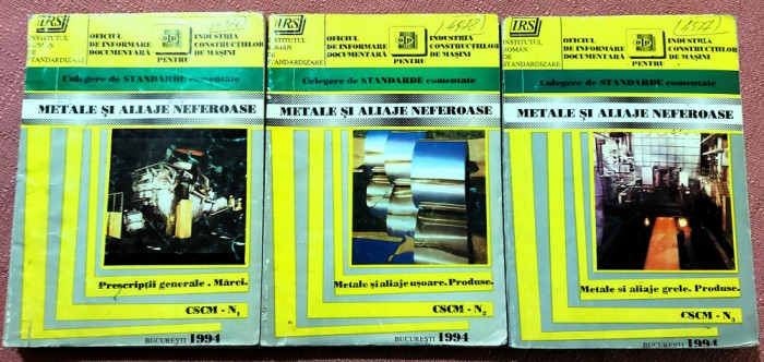 Metale si aliaje neferoase 3 Volume. Culegere de STANDARDE comentate - Bucuresti, 1994