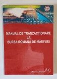 MANUAL DE TRANZACTIONARE LA BURSA ROMANA DE MARFURI , 2003, PREZINTA PETE SI URME DE UZURA