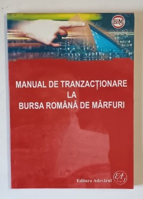 MANUAL DE TRANZACTIONARE LA BURSA ROMANA DE MARFURI , 2003, PREZINTA PETE SI URME DE UZURA foto