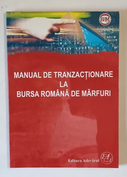 MANUAL DE TRANZACTIONARE LA BURSA ROMANA DE MARFURI , 2003, PREZINTA PETE SI URME DE UZURA