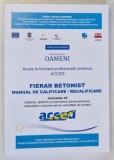 FIERAR BETONIST , MANUAL DE CALIFICARE / RECALIFICARE IN MESERIA DE FIERAR BETONIST , MONTATOR PREFABRICATE , 2011