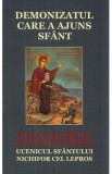 Demonizatul care a ajuns sfant. Viata si acatistul Sfantului Evmenie, ucenicul Sfantului Nichifor cel Lepros