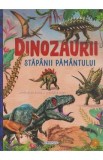 Dinozaurii, stapanii pamantului