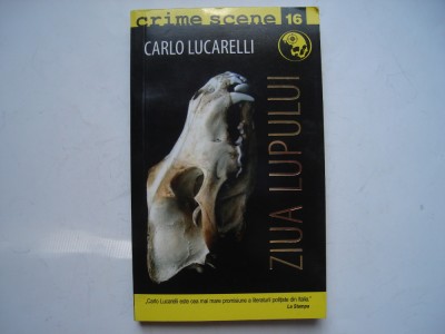Ziua lupului. O intamplare cu inspectorul Coliandro - Carlo Lucarelli foto