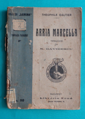 Theophile Gautier &amp;ndash; Arria Marcella ( traducere Nicolae Davidescu inceput 1900 ) foto