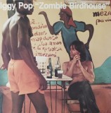 Iggy Pop &lrm;&ndash; Zombie Birdhouse, LP, US, 1982, stare impecabila (NM)