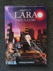 SEZONUL III LARA - DOUA LUMI - Catalin Dascalu foto