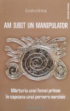 Am iubit un manipulator