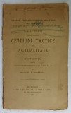 STUDIU DE CESTIUNI TACTICE DE ACTUALITATE , CONFERINTA de MAIOR C.Z. BOIERESCU , 1893, EXEMPLAR SEMNAT