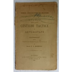 STUDIU DE CESTIUNI TACTICE DE ACTUALITATE , CONFERINTA de MAIOR C.Z. BOIERESCU , 1893, EXEMPLAR SEMNAT