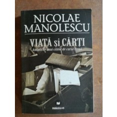 Viata si carti. Amintirile unui cititor de cursa lunga- Nicolae Manolescu