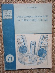 De la luneta lui Galilei la telescoapele de azi - E. MARCUS foto