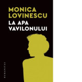 La apa Vavilonului - Monica Lovinescu