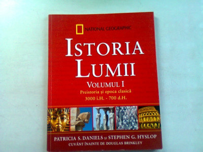 ISTORIA LUMII.PREISTORIA SI EPOCA CLASICA 3000 I.H-700 D.H. - PATRICIA S. DANIELS VOL.I foto