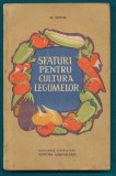 &quot;Sfaturi pentru cultura legumelor&quot; - Ing. M. Nistor - 1961.