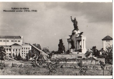 CPIB 15727 CARTE POSTALA - TURNU SEVERIN. MONUMENTUL EROILOR (1916-1918), RPR foto