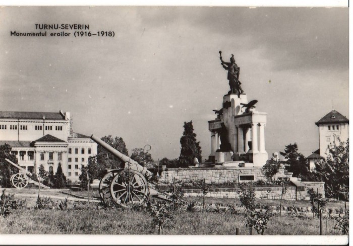 CPIB 15727 CARTE POSTALA - TURNU SEVERIN. MONUMENTUL EROILOR (1916-1918), RPR