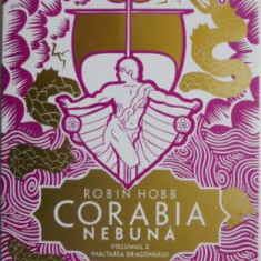 Corabia nebuna, vol. 2. Inaltarea dragonului – Robin Hobb