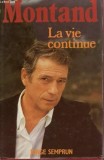 MONTAND, LAVIE CONTINUE - JORGE SEMPRUN (CARTE IN LIMBA FRANCEZA)