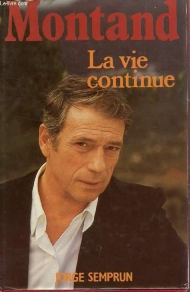 MONTAND, LAVIE CONTINUE - JORGE SEMPRUN (CARTE IN LIMBA FRANCEZA)
