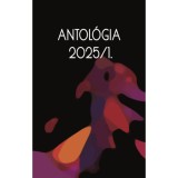 Antol&oacute;gia 2025/1. - Az &eacute;let t&aacute;nca