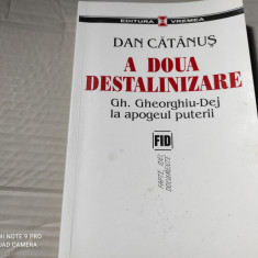 A DOUA DESTALINIZARE - GH GHEORGHIU DEJ LA APOGEUL PUTERII - DAN CĂTĂNUȘ, 2005