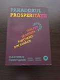 Paradoxul prosperitatii - Clayton M. Christensen