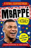 A futball szuperszt&aacute;rjai: Mbapp&eacute;, a kir&aacute;ly - Simon Mugford