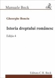 Istoria dreptului romanesc Gheorghe Bonciu Editura C.H. Beck studiu origini pana prezent paperback brosat carte non-fictiune
