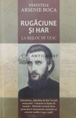 Rugaciune si har la mijloc de veac - 2015 - Arsenie Boca ($R125)